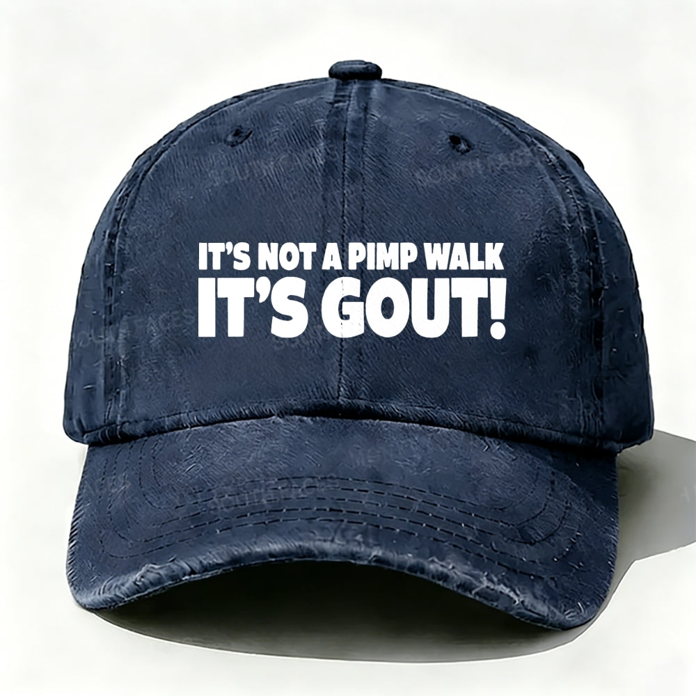 It's Not A Pimp Walk It's Gout! Baseball Cap