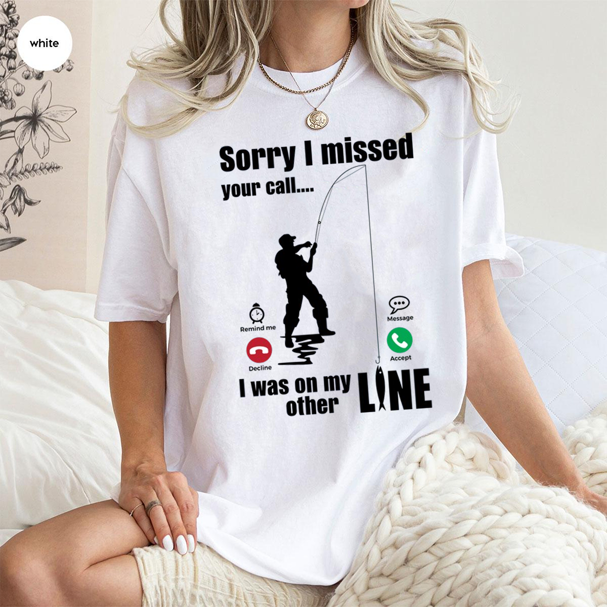 Sorry I Missed Your Call Was On Other Line Unisex T-shirt/Crewneck/Hoodie