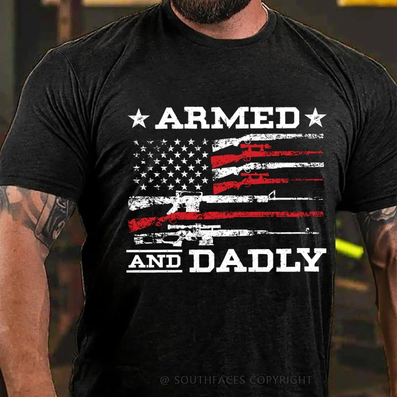 Armed And Dadly Father's Day Gift T-Shirt