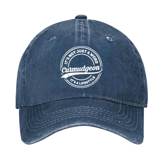 Curmudgeon It's Not Just A Word, It's A Lifestyle hat