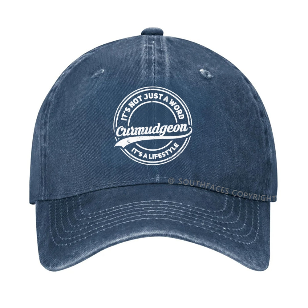 Curmudgeon It's Not Just A Word, It's A Lifestyle hat