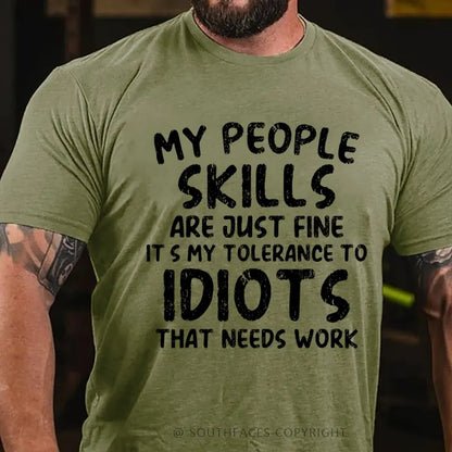 My People Skills Are Just Fine. It's My Tolerance To Idiots That Needs Work T-Shirt