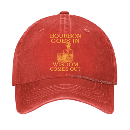 Bourbon Goes In Wisdom Comes Out Hat