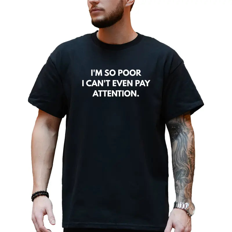 I'm Can't Pay Attention T-Shirt, Mens Shirts Funny, Humor Graphics Tee, Men's Gifts, Casual Menswear, For Men