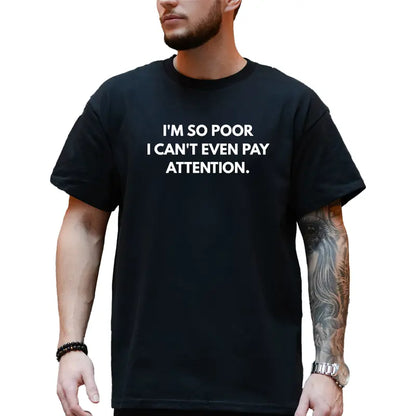 I'm Can't Pay Attention T-Shirt, Mens Shirts Funny, Humor Graphics Tee, Men's Gifts, Casual Menswear, For Men