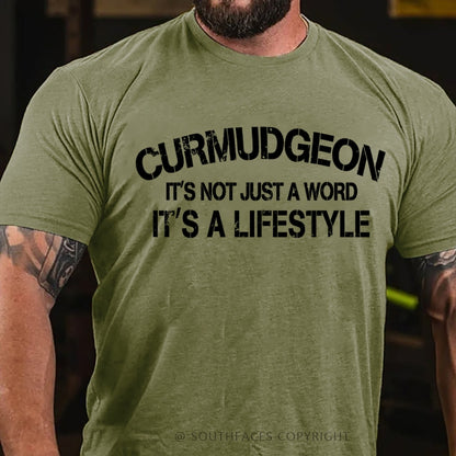 Curmudgeon It's Not Just A Word, It's A Lifestyle T-Shirt