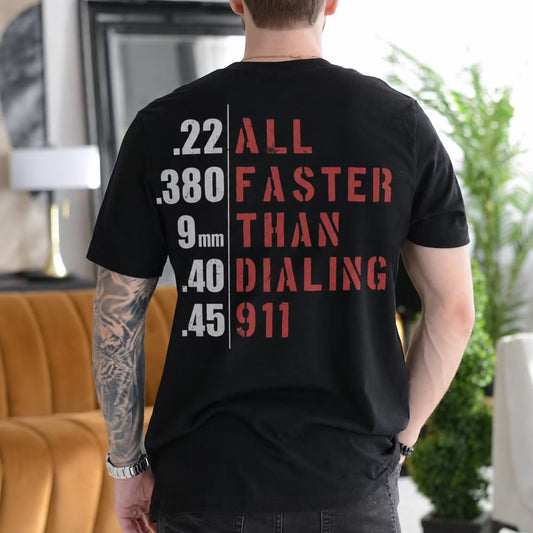 .22 .380 9mm .40 .45 ALL FASTER THAN DIALING 911 Unisex T-shirt/Crewneck/Hoodie