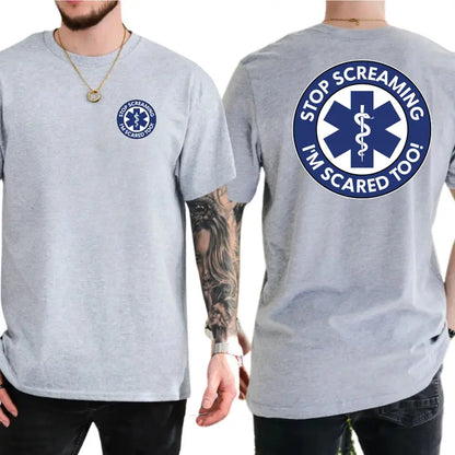 Stop Screaming I'm Scared Too T-Shirt, Emergency Medical Shirts Funny, Humor Graphics Tee, Funny Adult Graphics Shirt, Men's Gifts, Casual Menswear, For Men