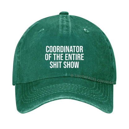 COORDINATOR OF THE ENTIRE SHIT SHOW Hat