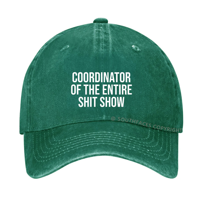 COORDINATOR OF THE ENTIRE SHIT SHOW Hat