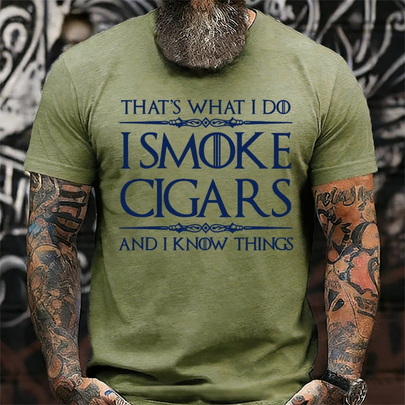 That's What I Do I Smoke Cigars And I Know Things T-Shirts