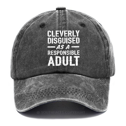 Cleverly Disguised As A Responsible Adult Funny Sarcastic Hats