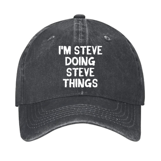 I'm Steve Doing Steve Things Hat