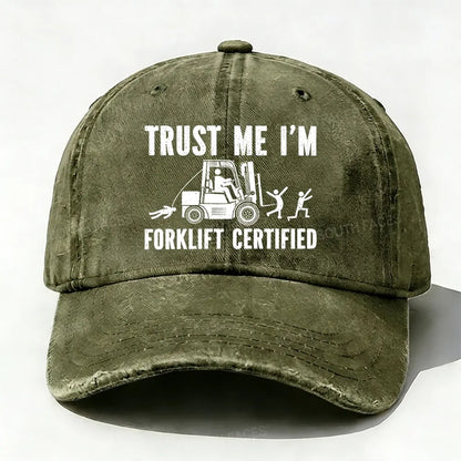 Trust Me I'm Forklift Certified Baseball Cap