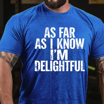 As Far As I Know I'm Delightful T-Shirt