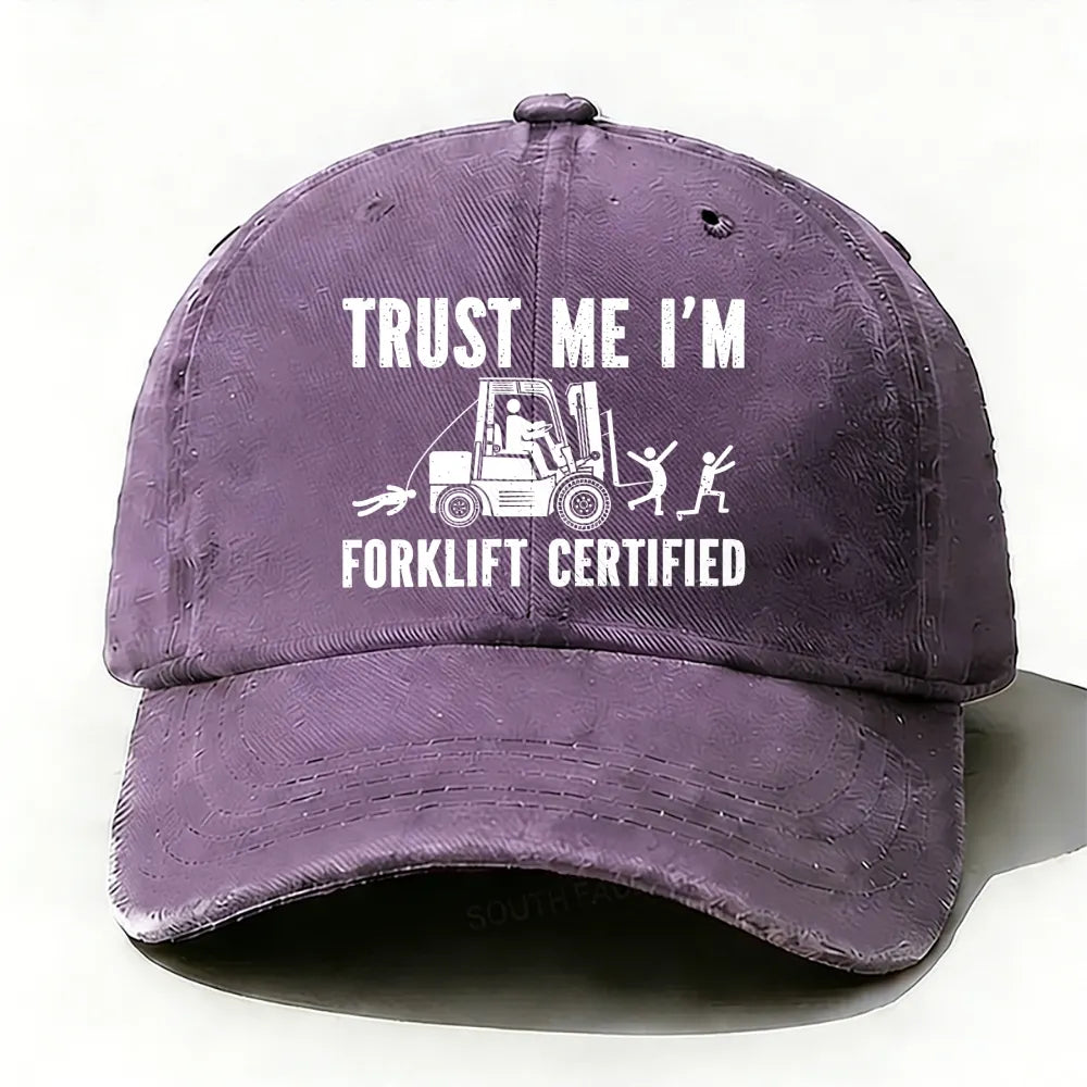 Trust Me I'm Forklift Certified Baseball Cap