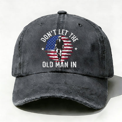 Don't Let The Old Man In Baseball Cap