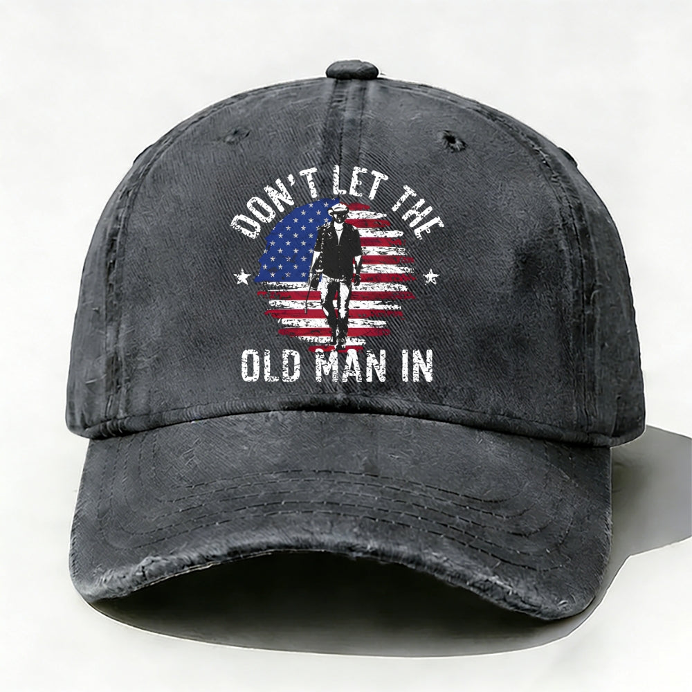 Don't Let The Old Man In Baseball Cap