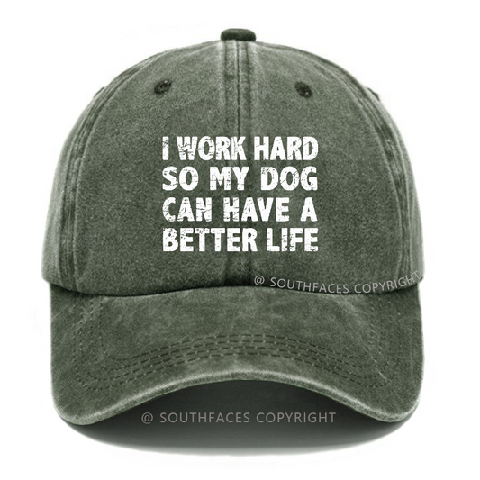 I Work Hard So My Dog Can Have A Better Life Funny Hats