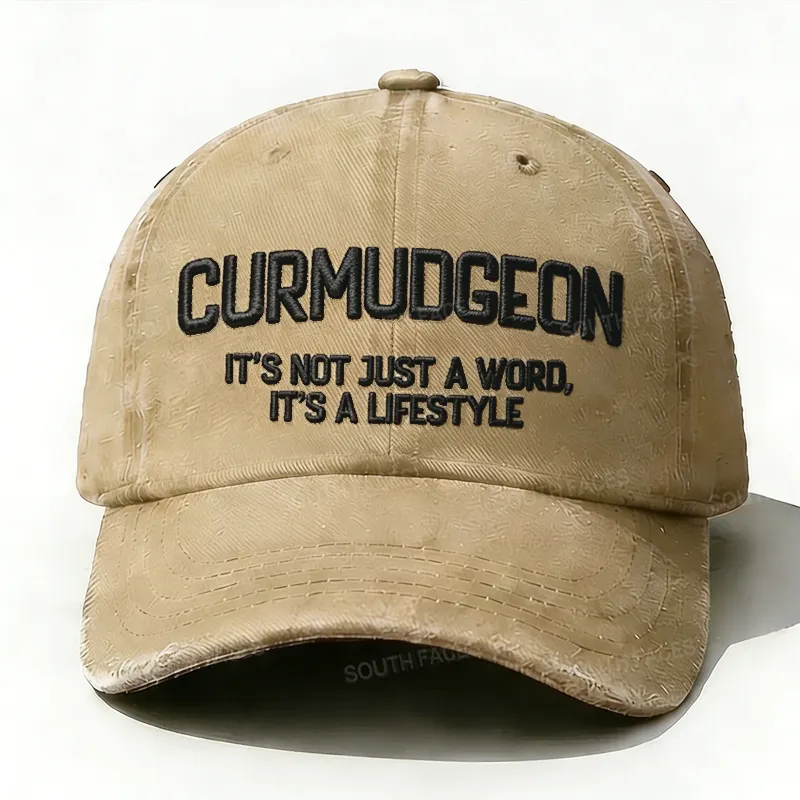 Curmudgeon It's Not Just A Word, It's A Lifestyle Embroidered Hat