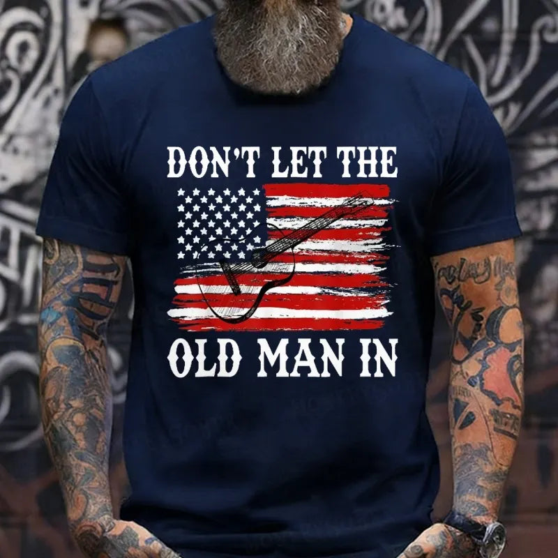 Don't Let The Old Man In T-Shirts