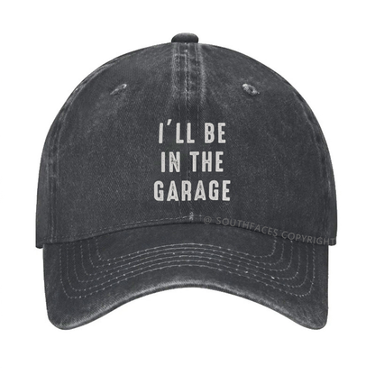 I'll be In The Garage Hat