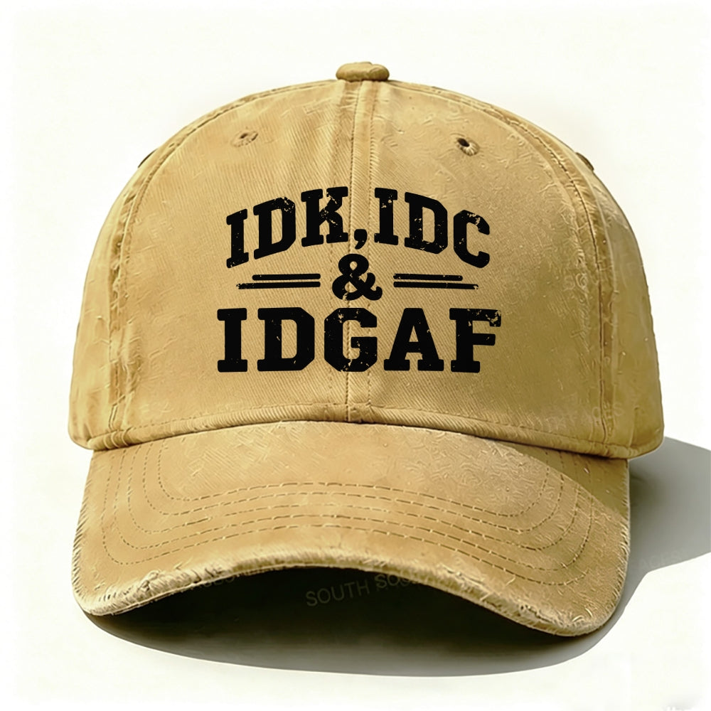 Idk Idc & Idgaf Baseball Cap