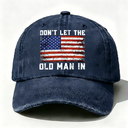 DON'T LET THE OLD MAN IN hat