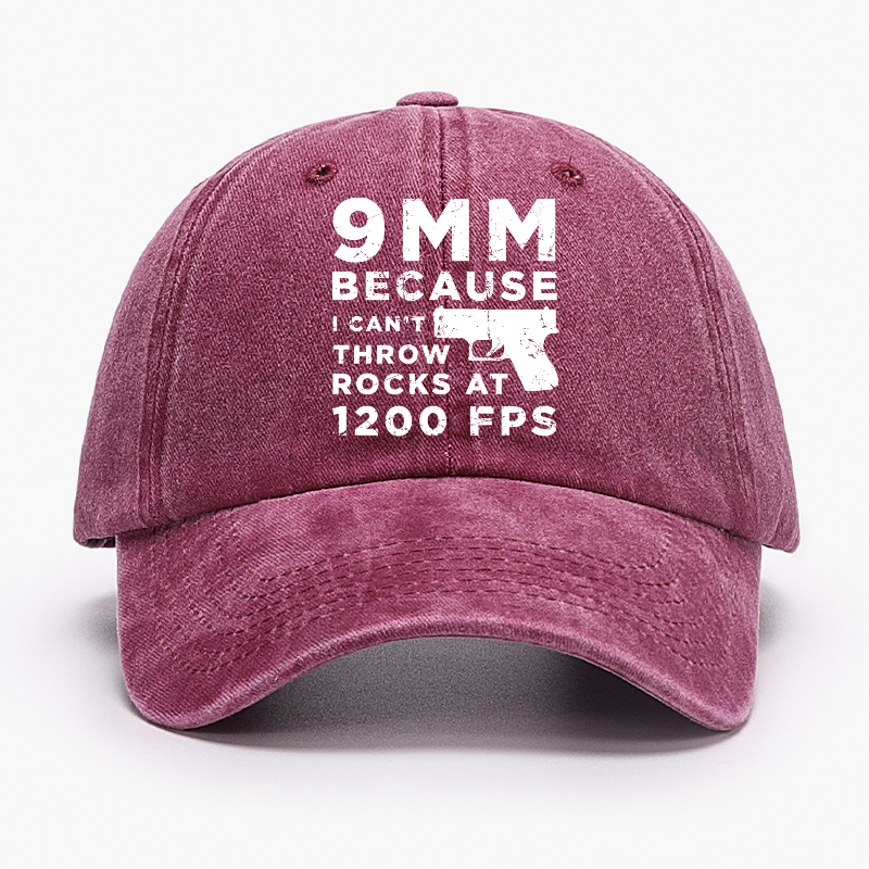 9mm Because I Can't Throw Rocks At 1200 Fps Hat