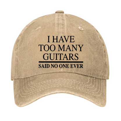 I Have Too Many Guitars Said No One Ever Hat