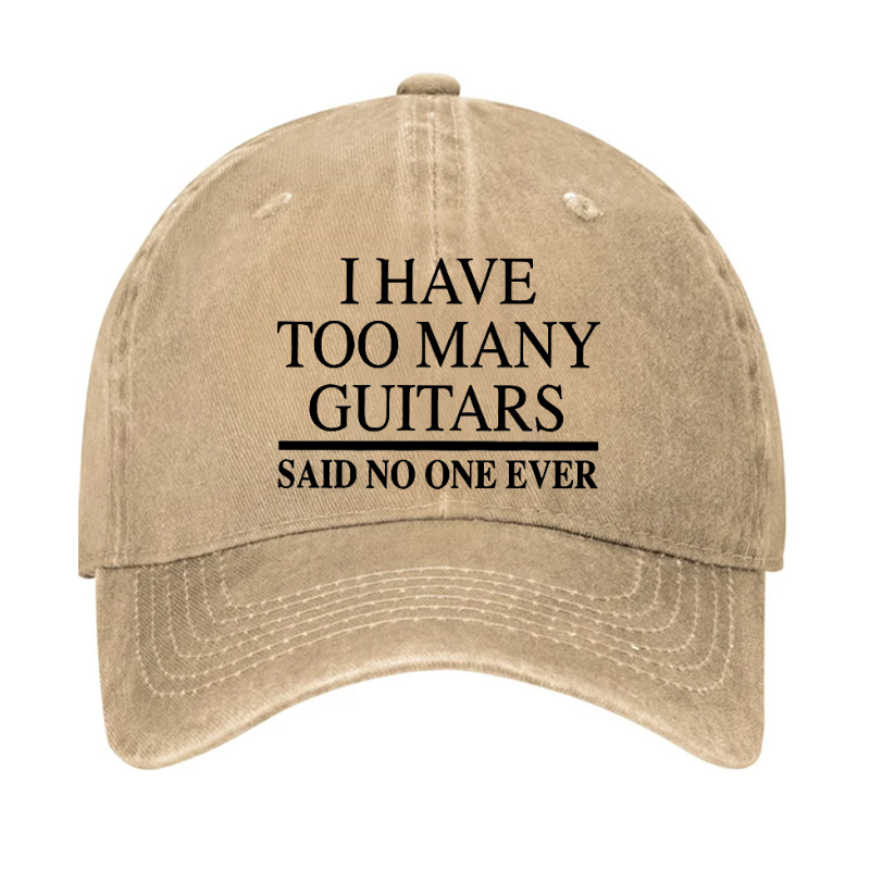I Have Too Many Guitars Said No One Ever Hat