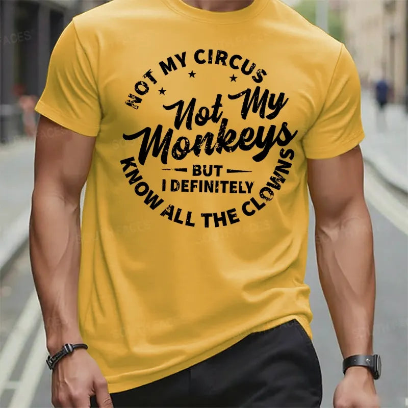 Not My Circus Not My Monkeys But I Definitely Know The Clowns T-Shirts