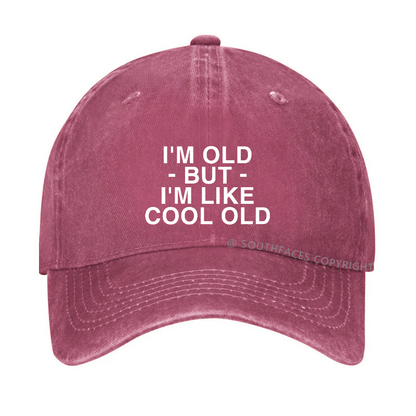 I'm Old But I'm Like Cool Old Funny Hat