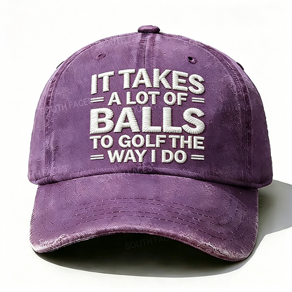 Personalized ¡°It Takes A Lot of Balls to Golf The Way I Do¡±Custom Embroidery Hat