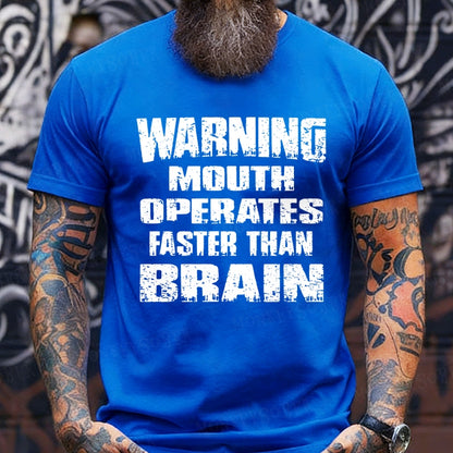 Warning Mouth Operates Faster Than Brain T-Shirts