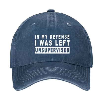 IN MY DEFENSE I WAS LEFT UNSUPERVISED Hat