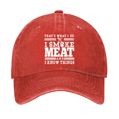 That's What I Do I Smoke Meat And I Know Things hat