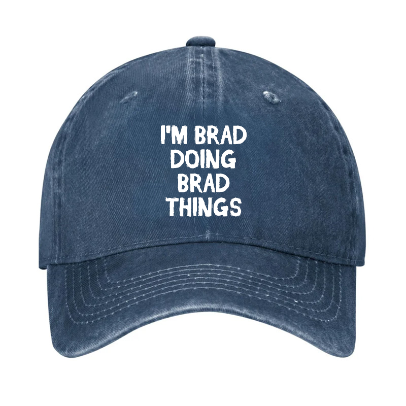 I'm Brad Doing Brad Things Hat