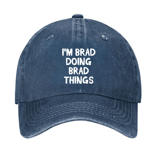 I'm Brad Doing Brad Things Hat
