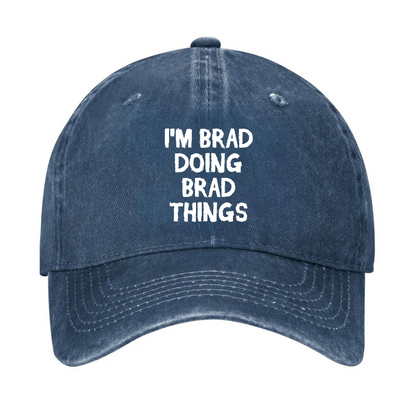 I'm Brad Doing Brad Things Hat