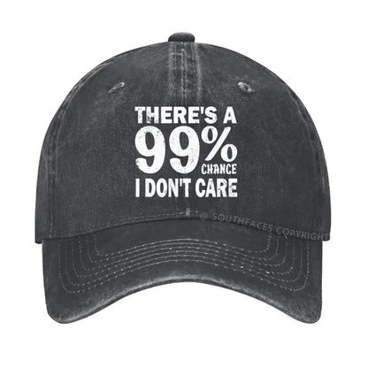 There's A 99% Chance I Don't Care hat