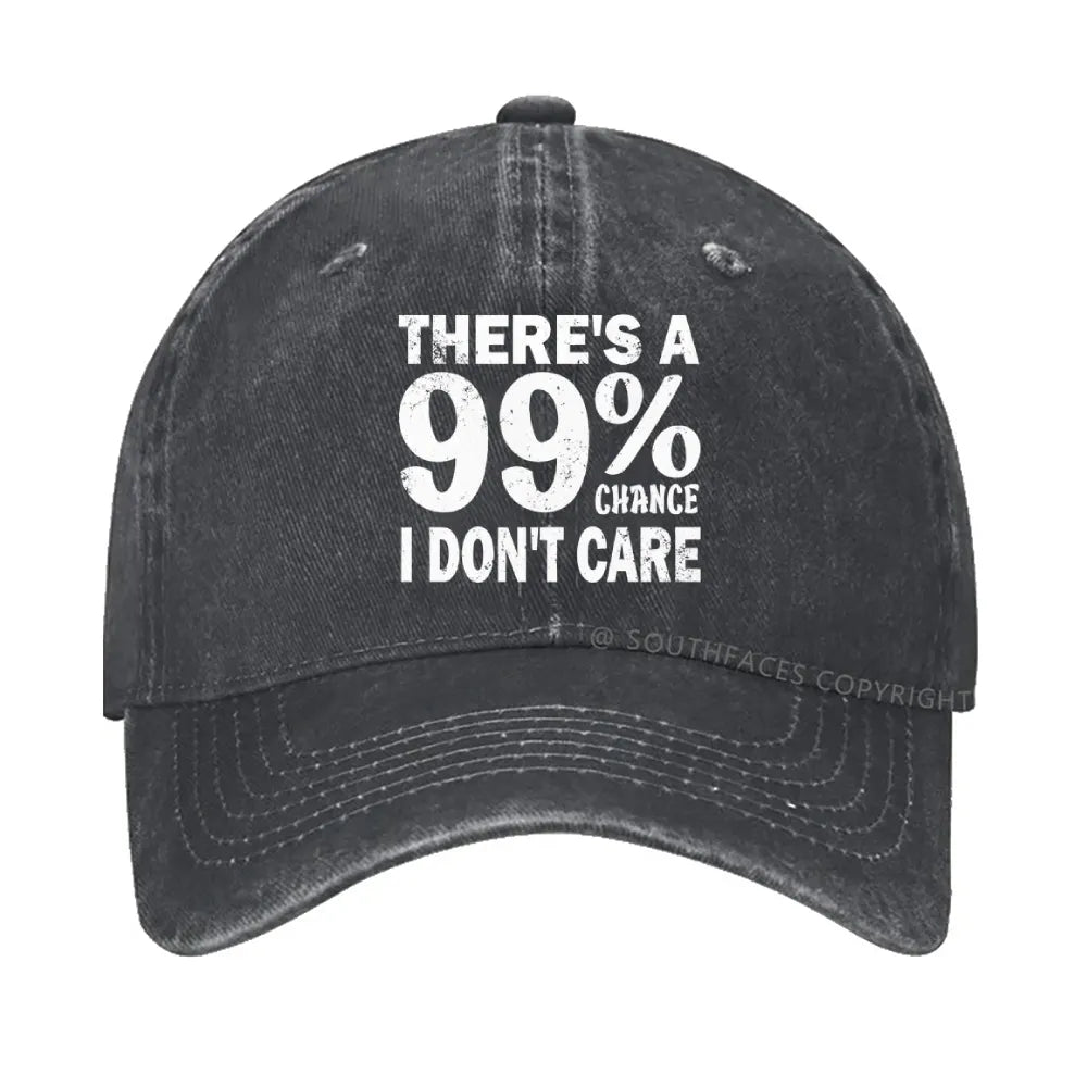 There's A 99% Chance I Don't Care hat