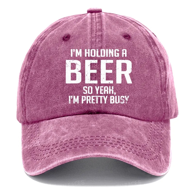 I'm Holding A Beer So Yeah, I'm Pretty Busy Hats