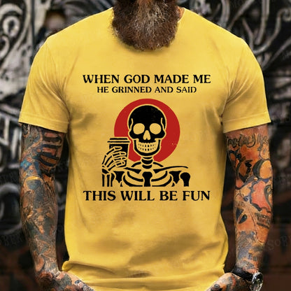 When God Made Me He Grinned And SaidThis'll Be Fun T-Shirts
