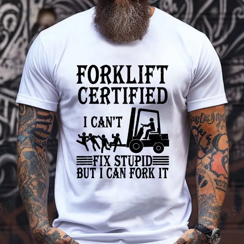 Forklift Operator Forklift Certified I Cant Fix Stupid Funny T-Shirt