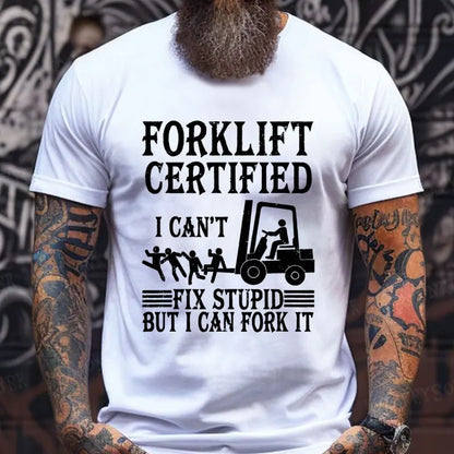 Forklift Operator Forklift Certified I Cant Fix Stupid Funny T-Shirt