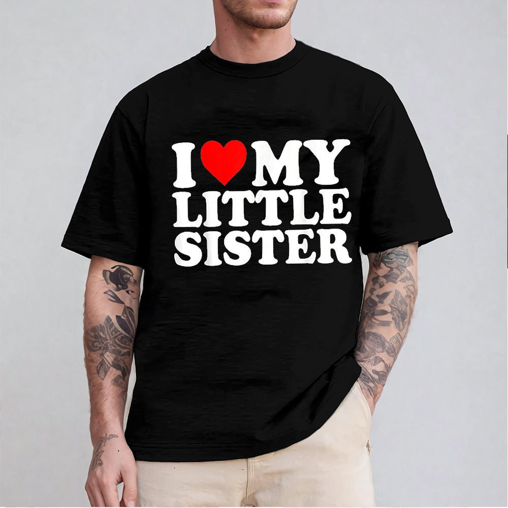 I Love My Little Sister Unisex T-shirt/Crewneck/Hoodie