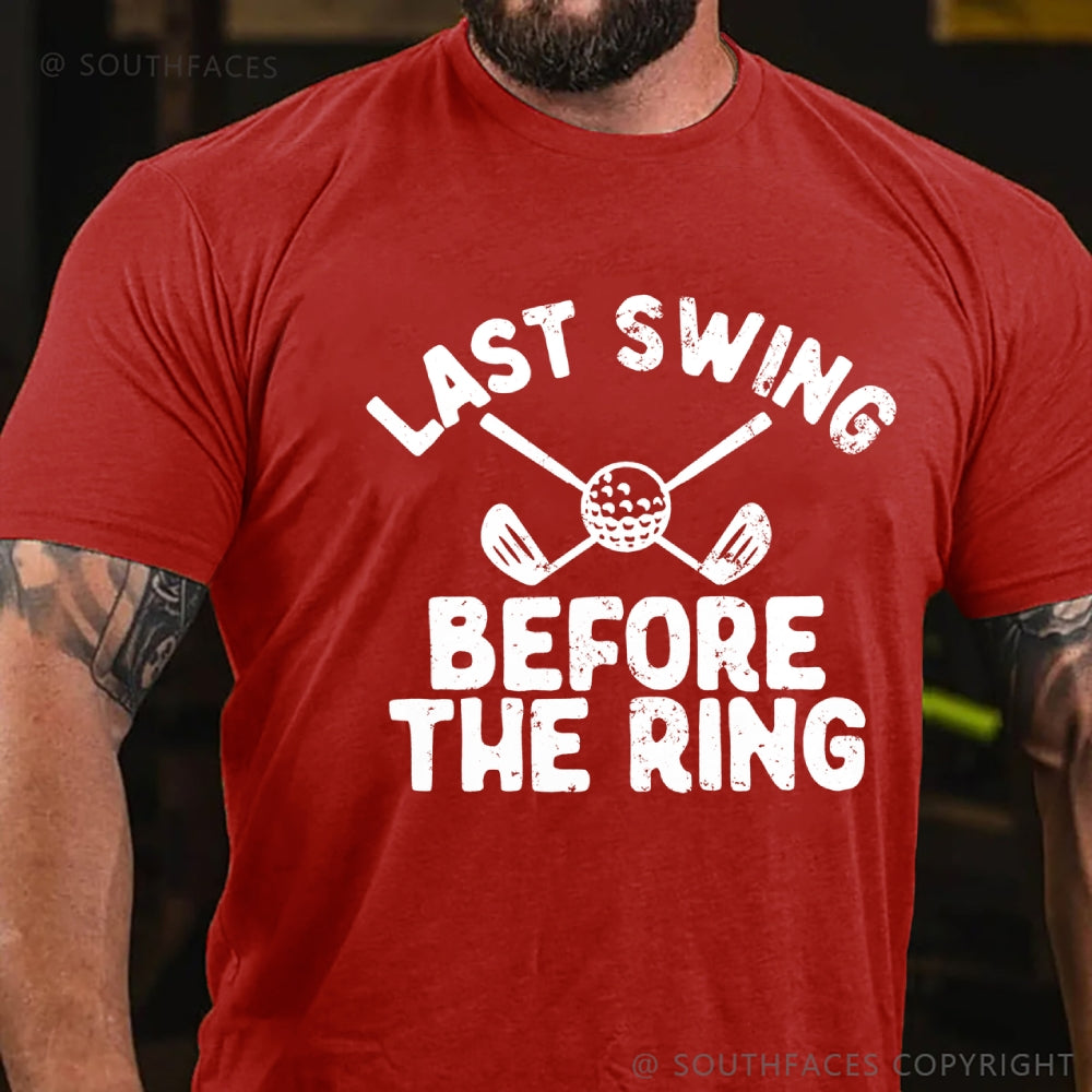 Last Swing Before The Ring T-Shirt