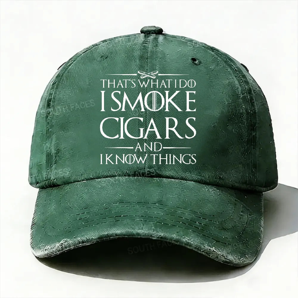 That's What I Do I Smoke Cigars And I Know Things Hat