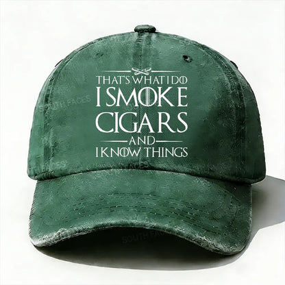 That's What I Do I Smoke Cigars And I Know Things Hat